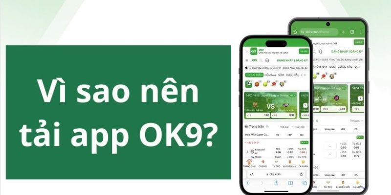 Tải app OK9 1 Nên tải ứng dụng OK9 - lý do là gì?