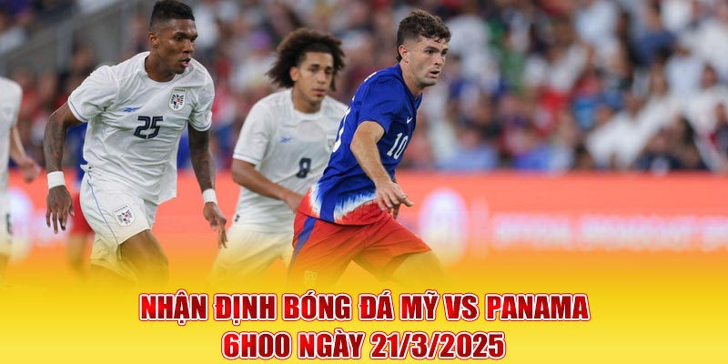 Nhận Định Bóng Đá Mỹ Vs Panama 6h00 ngày 21/3/2025 4 Nhận Định Bóng Đá Mỹ Vs Panama 6h00 ngày 21/3/2025